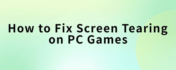 how-to-fix-screen-tearing